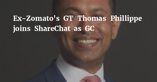 Ex-Zomato's GT Thomas Phillippe joins ShareChat as GC - Legally India - Career Intelligence for Lawyers, Law Students - Vimarsana News