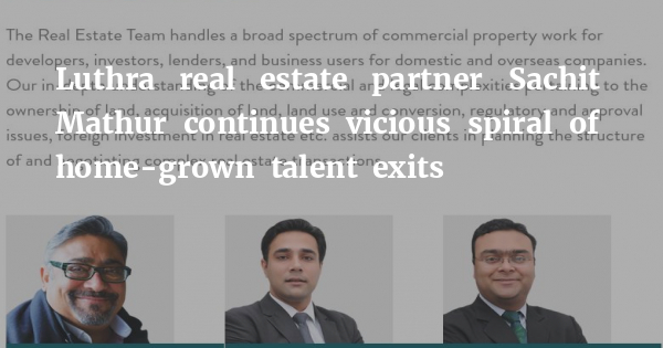 Luthra real estate partner Sachit Mathur continues vicious spiral of home-grown talent exits - Vimarsana News