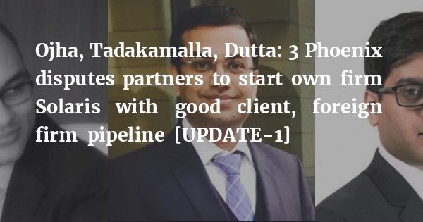 Ojha, Tadakamalla, Dutta: 3 Phoenix insurance disputes partners to start own firm - Legally India - Career Intelligence for Lawyers, Law Students - Vimarsana News