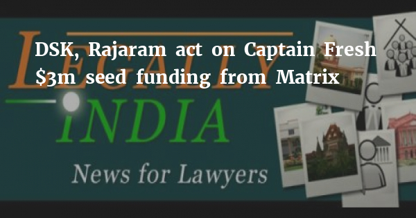 DSK, Rajaram act on Captain Fresh $3m seed funding from Matrix - Vimarsana News