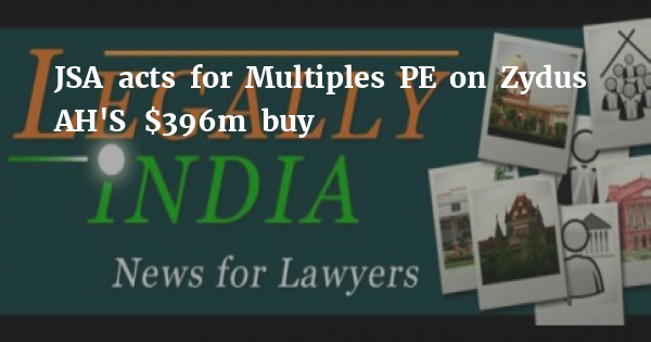 JSA acts for Multiples PE on Zydus AH'S $396m buy - Legally India - Career Intelligence for Lawyers, Law Students - Vimarsana News