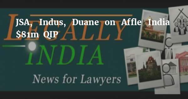 JSA, Indus, Duane on Affle India $81m QIP - Vimarsana News